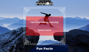 Fun Interesting Amazing Sports Facts